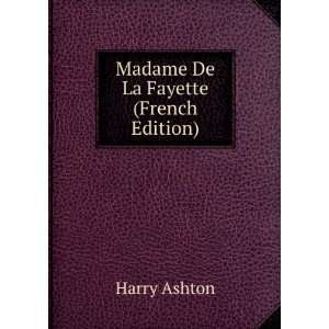  Madame De La Fayette (French Edition) Harry Ashton Books