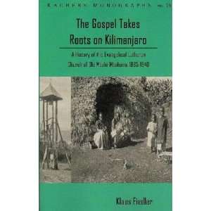    The Gospel Takes Roots on Kilimanjaro Klaus Fiedler Books