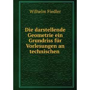   Grundriss fÃ¼r Vorlesungen an technischen . Wilhelm Fiedler Books