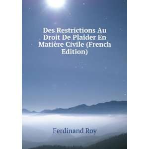   De Plaider En MatiÃ¨re Civile (French Edition) Ferdinand Roy Books