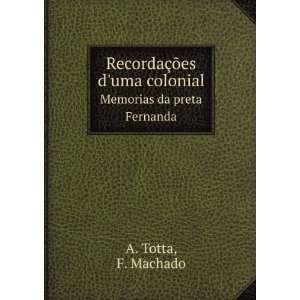   uma colonial. Memorias da preta Fernanda F. Machado A. Totta Books