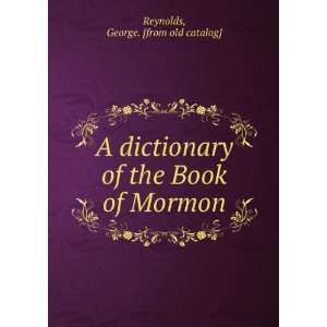   of the Book of Mormon George. [from old catalog] Reynolds Books