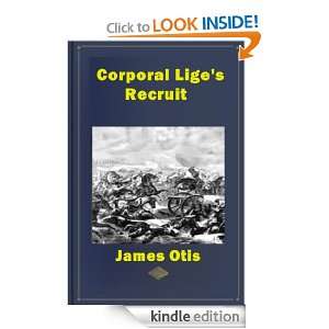 Corporal Liges Recruit James Otis  Kindle Store