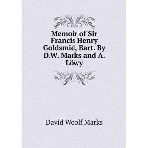   Memoir of Sir Francis Henry Goldsmid, bart David Woolf Marks Books