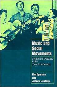 Music and Social Movements Mobilizing Traditions in the Twentieth 