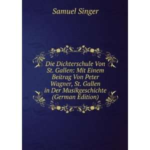   Gallen in Der Musikgeschichte (German Edition): Samuel Singer: Books