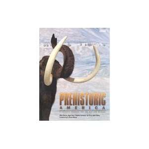  Prehistoric America A Journey Through the Ice Age & Beyond 