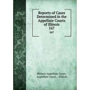  Cases Determined in the Appellate Courts of Illinois. 167 Appellate 