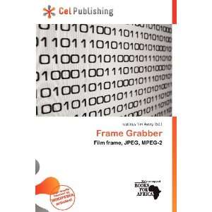  Frame Grabber (9786200744098) Iustinus Tim Avery Books