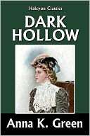 Dark Hollow by Anna Katharine Anna Katharine Green