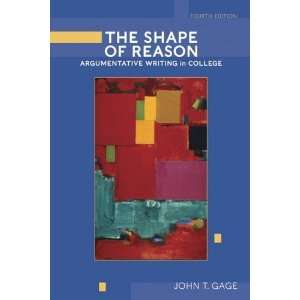  The Shape of Reason Argumentative Writing in College (4th 