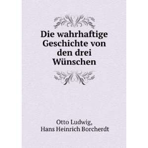   von den drei WÃ¼nschen Hans Heinrich Borcherdt Otto Ludwig Books