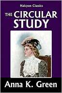 The Circular Study by Anna Katharine Green [Amelia Butterworth 