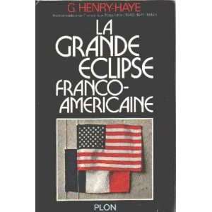  La grande eclipse franco americaine Henry haye Books