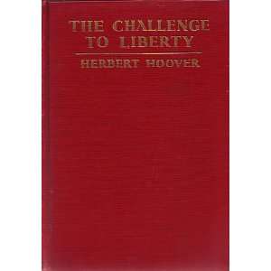  The Challenge to Liberty: Herbert Hoover: Books