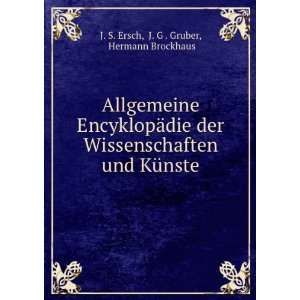   und KÃ¼nste J. G . Gruber, Hermann Brockhaus J. S. Ersch Books