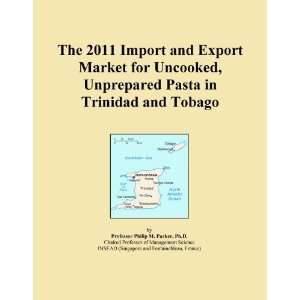   Export Market for Uncooked, Unprepared Pasta in Trinidad and Tobago