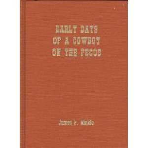    Early Days of a Cowboy on the Pecos James F. Hinkle Books
