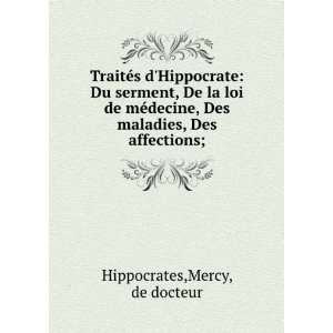   , Des maladies, Des affections; Mercy, de docteur Hippocrates Books