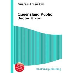  Queensland Public Sector Union Ronald Cohn Jesse Russell 