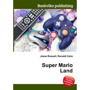  Super Mario Land Ronald Cohn Jesse Russell Books