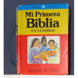  Mi Primera Biblia En Cuadros: Kenneth N. Taylor, Richard y 