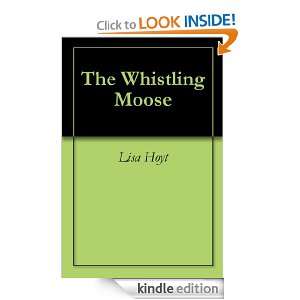 The Whistling Moose Lisa Hoyt  Kindle Store