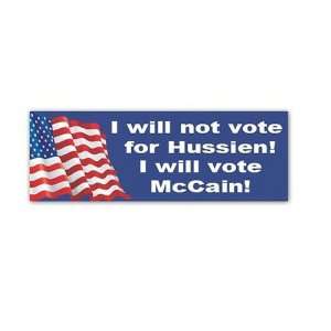  I will not vote for Hussein! I will vote McCain! Bumper 