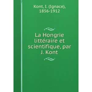   et scientifique, par J. Kont I. (Ignace), 1856 1912 Kont Books