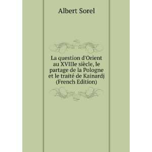   et le traitÃ© de Kainardj (French Edition) Albert Sorel Books