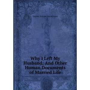  Why I Left My Husband: And Other Human Documents of 