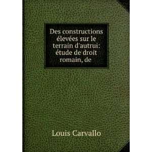   autrui Ã©tude de droit romain, de . Louis Carvallo Books