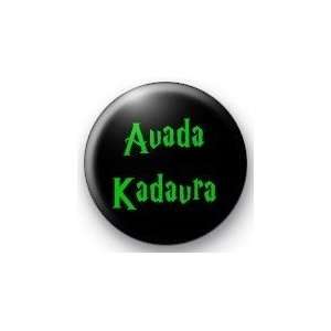  AVADA KADAVRA Pinback Button 1.25 Pin / Badge: Everything 