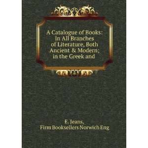   ; in the Greek and . Firm Booksellers Norwich Eng E. Jeans Books