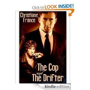 The Cop And The Drifter Christiane France  Kindle Store