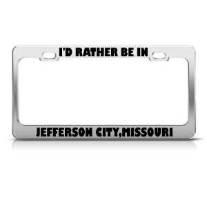  Rather In Jefferson City Missouri license plate frame 