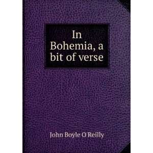  In Bohemia, a bit of verse John Boyle OReilly Books