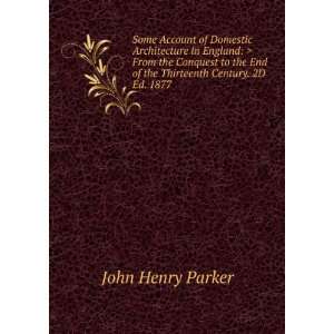   End of the Thirteenth Century. 2D Ed. 1877 John Henry Parker Books