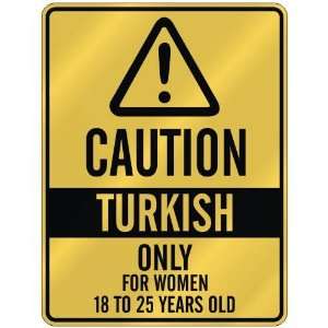 CAUTION  TURKISH ONLY FOR WOMEN 18 TO 25 YEARS OLD  PARKING SIGN 
