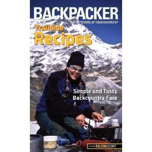  Backpacker magazines Trailside Recipes: Simple and Tasty 