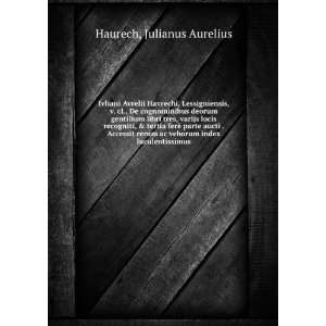   ac veborum index luculentissimus Julianus Aurelius Haurech Books