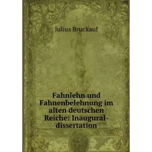   alten deutschen Reiche: Inaugural dissertation: Julius Bruckauf: Books