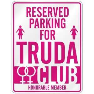   RESERVED PARKING FOR TRUDA 