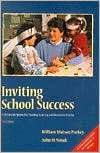 Inviting School Success: A Self Concept Approach to Teaching, Learning 