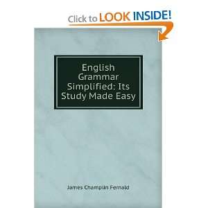  English Grammar Simplified: Its Study Made Easy: James 