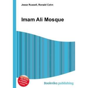  Imam Ali Mosque: Ronald Cohn Jesse Russell: Books