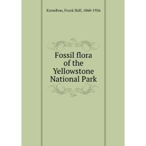   the Yellowstone National Park: Frank Hall, 1860 1926 Knowlton: Books