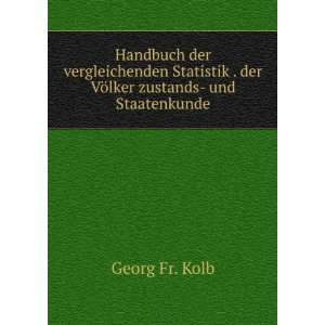   . der VÃ¶lker zustands  und Staatenkunde Georg Fr. Kolb Books