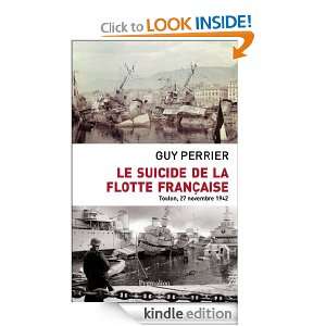 Le Suicide de la flotte française (French Edition) Guy Perrier 