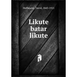  Likute batar likute David, 1843 1921 Hoffmann Books